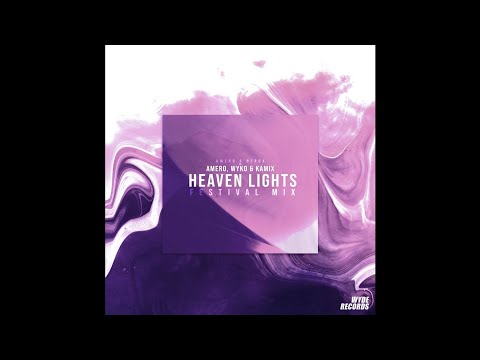 Amero x Wyko & Kamix - Heaven Lights (Amero & Berox Festival Extended Mix)