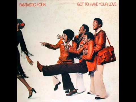 FANTASTIC FOUR - I got to have your love (1977)