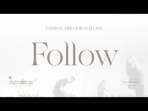 Passion, Melodie Malone - Follow (Audio / Live From Passion 2024)