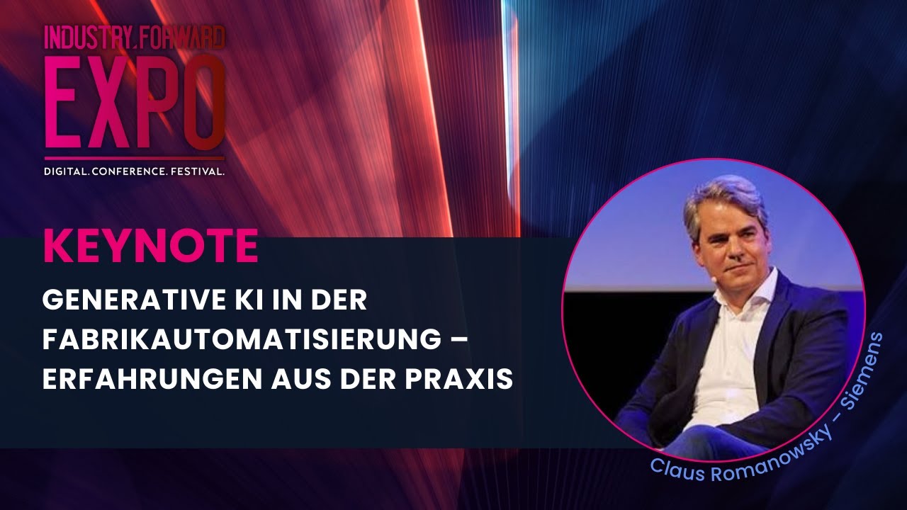 Siemens - Generative KI in der Fabrikautomatisierung – Erfahrungen aus der Praxis - INDUSTRYforward