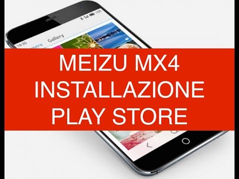 Guida Meizu MX4, installare il Play Store e rimuovere le app Cinesi