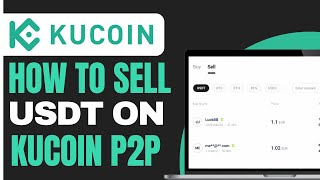 How to Sell USDT on Kucoin P2P (2024)