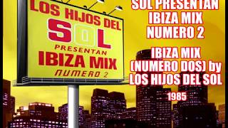Los Hijos del Sol presentan Ibiza Mix Numero 2 - Ibiza Mix Numero Dos (Cara A)