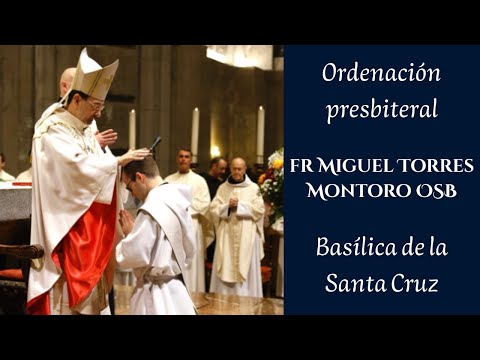 Ordenación fr Miguel Torres Montoro OSB - Basílica de la Santa Cruz - 21 junio 2025