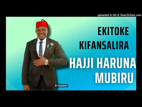 Ekitoke Kifa Nsalila - Hajji Haruna Mubiru