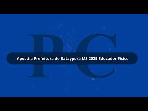 Apostila Prefeitura de Batayporã MS 2025  Educador Físico