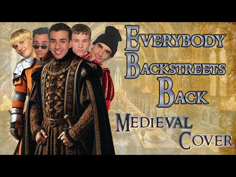 Everybody (Backstreets Back) (Medieval Bardcore Parody Cover) Originally by Backstreet Boys