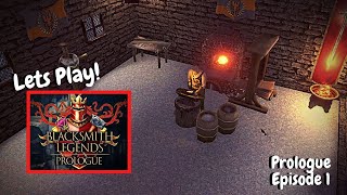 BlackSmith Legends Gameplay | Blacksmith Simulator | Prologue Lets Play Ep. 1