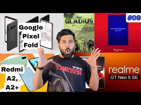 Tech News #09 - Realme GT Neo5 SE | Redmi A2, Redmi A2+ | Snapdragon 7 Gen 2 | Google Pixel Fold