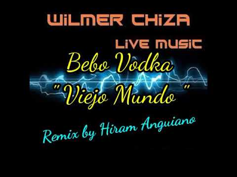 Vodka ( Yo Bebo Vodka) - Viejo Mundo - Remix by Hiram Anguiano