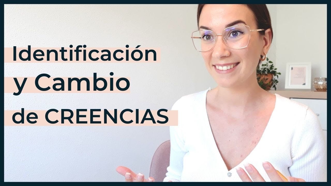 🟠 Cómo Identificar y Cambiar Tus CREENCIAS LIMITANTES 💪 | + Ejercicio Práctico