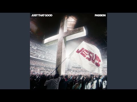 Just That Good (Live From Passion 2026)