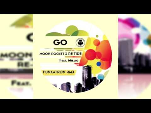 Moon Rocket & Re-Tide feat. Millio_Go (Funkatron Rmx)