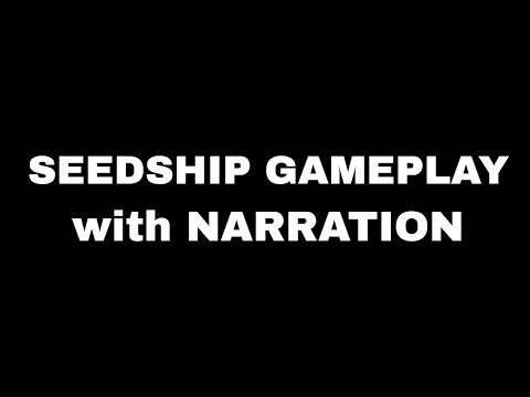 SEEDSHIP - Finding A New Home for the Human Race (Gameplay with Narration)