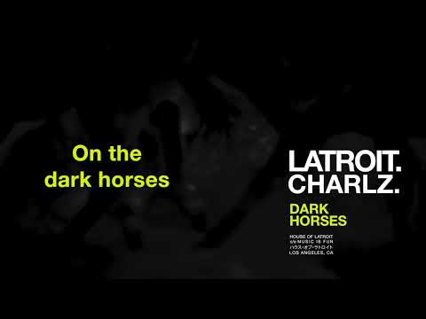LATROIT x CHARLZ  'Dark Horses (Latroit Edition) [Lyrics]