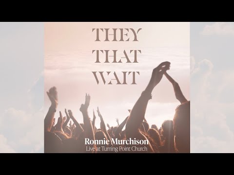 They That Wait (Live at Turning Point Church)