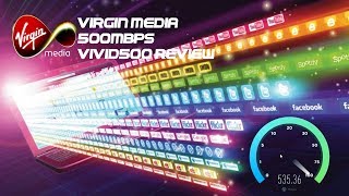 Virgin Media Vivid 500 Speed Test - 500mbps Broadband Package Review