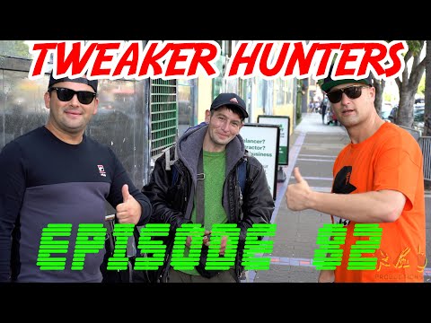 Tweaker Hunters - Episode 82 - San Francisco Edition Part 3