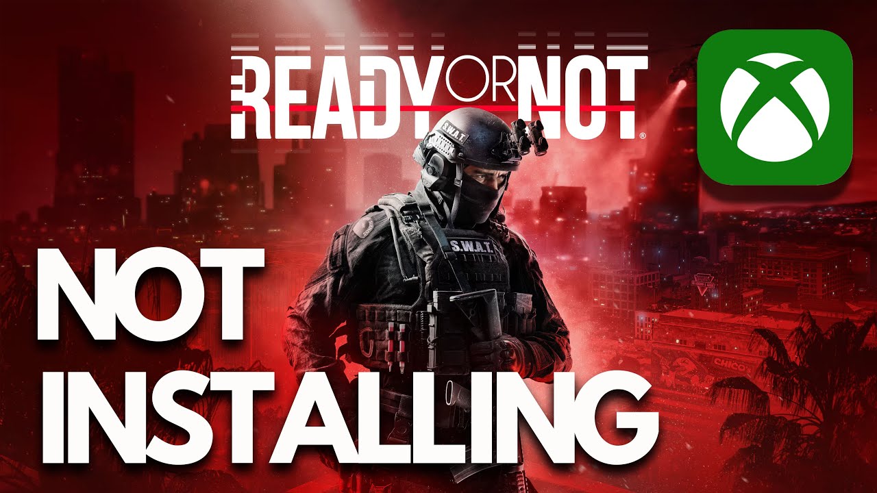 Ready or Not Not Installing On Xbox App/Microsoft Store On Windows PC FIX