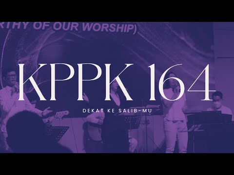 KPPK 164  - Dekat Ke Salib-Mu (Near The Cross)