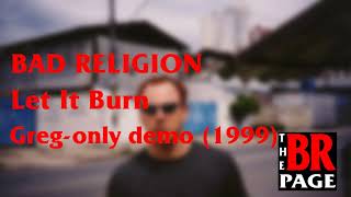 Bad Religion - Let It Burn (Demo) 1999