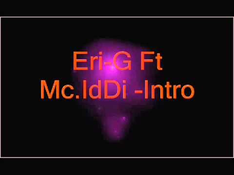 Eri-G ft Mc.IdDi intro
