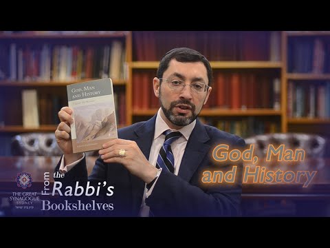 From the Rabbi's Bookshelves 42 - God, Man and History