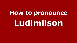 How to pronounce Ludimilson