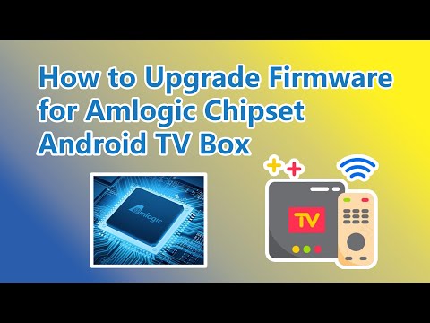 How to Upgrade Firmware for Amlogic Chipset Android TV Box
