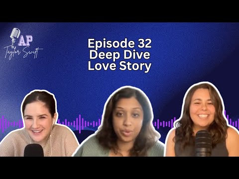 E32: Deep Dive - Love Story