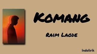 Download lagu Komang - Raim Laode | Lirik Lagu mp3 Download lagu Komang - Raim Laode | Lirik Lagu mp3