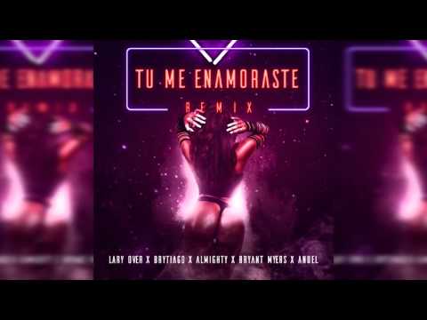 Almighty - Tu Me Enamoraste Remix (ft. Lary Over, Anuel AA, Bryant Myers, Brytiago)