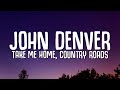 Download Lagu John Denver - Take Me Home, Country Roads Lyrics Mp3 Free