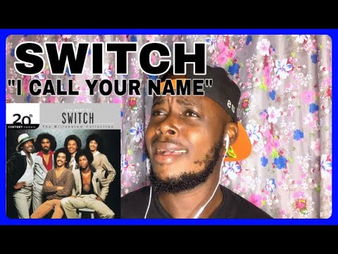 FIRST TIME HEARING Switch - I Call Your Name | REACTION!!!