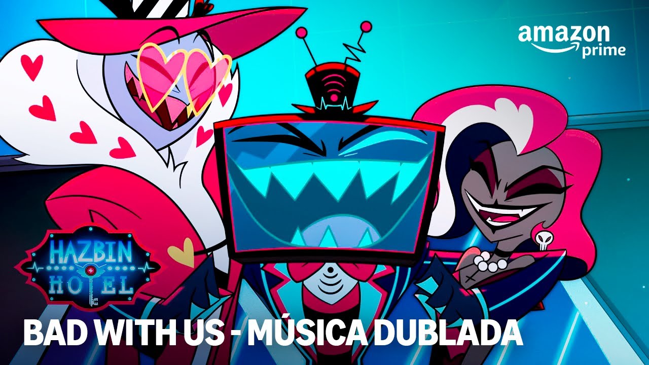 Bad With Us (Música dublada) | Hazbin Hotel Temporada 2 | Prime Video