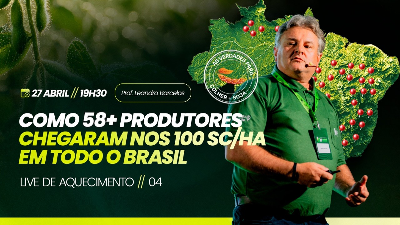 ⭐ LIVE PRÉ-EVENTO 04: COMO 58+ PRODUTORES CHEGARAM NOS 100 SC/HA DE SOJA EM TODO O BRASIL