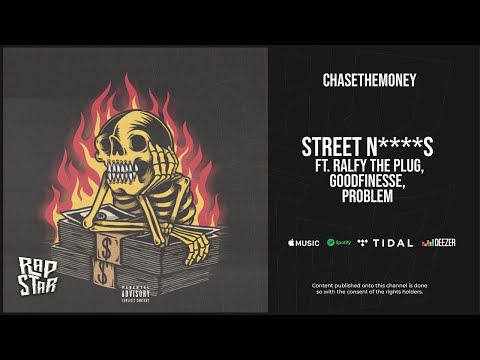 ChaseTheMoney, Ralfy the Plug, GoodFinesse, Problem - ''STREET NIGGAS'' (CHASETHEUCHIES)