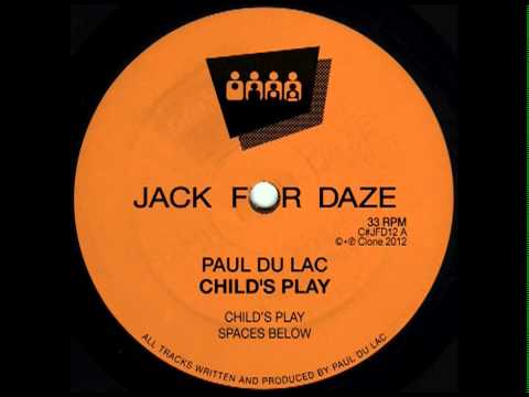 Paul Du Lac -  Child's Play (CJFD012)