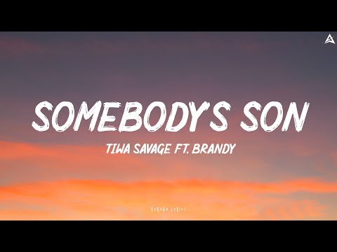 Tiwa Savage ft. Brandy - Somebody’s Son ( Lyrics )