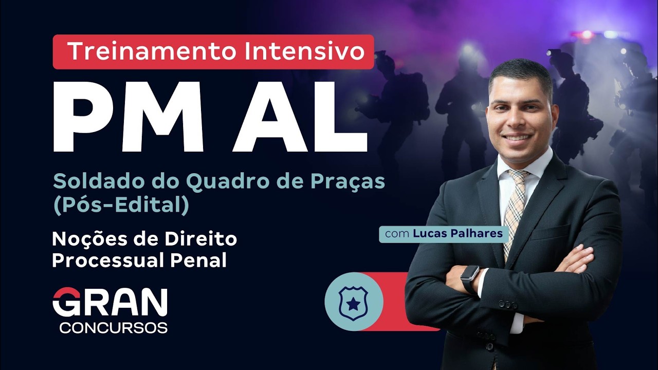 Dir. Processual Penal | Treinamento Intensivo PM AL - Soldado do Quadro de Praças | Lucas Palhares