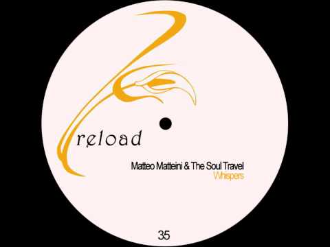Matteo Matteini, The Soul Travel - Whispers (Figueroa & Obando Remix)