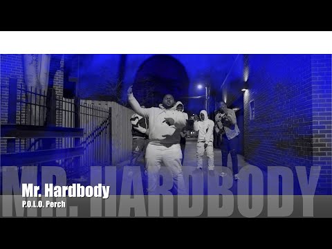 P.O.L.O. Perch - Mr. Hardbody (Dir. by @PassportTrace)