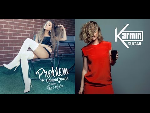 Sugary Problems (Mashup) - Ariana Grande & Karmin