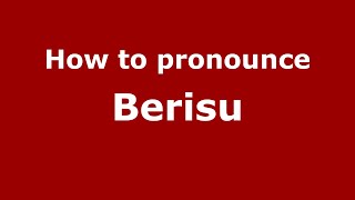 How to pronounce Berisu