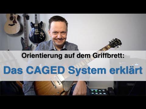 Das CAGED System zur Orientierung auf dem Griffbrett erklärt