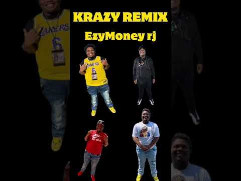 Krazy remix -Ezymoney Rj