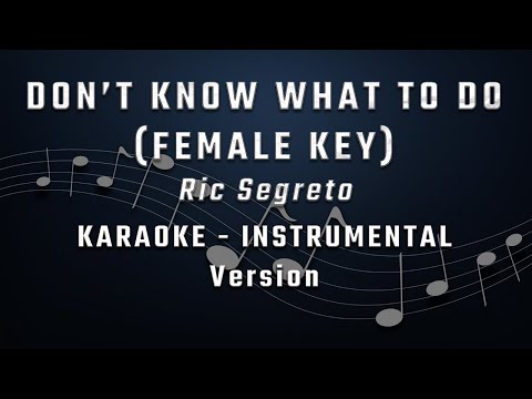 DON'T KNOW WHAT TO DO (DON'T KNOW WHAT TO SAY) - FEMALE KEY - FULL BAND KARAOKE - INSTRUMENTAL