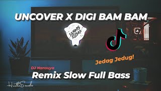 Download lagu DJ UNCOVER X CUKI DIG DIGI BAM BAM REMIX SLOW FULL BASS JEDAG JEDUG mp3