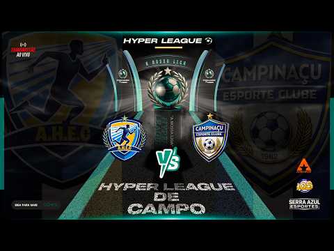 ALTO HORIZONTE X CAMPINAÇU | SEMIFINAL - JOGO DE IDA DA HYPER LEAGUE DE FUTEBOL DE CAMPO 2026!