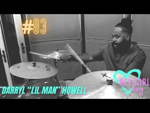 Hey Girl Hey Podcast #83 Feat. Darryl "Lil Man" Howell